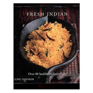 Sunil Vijayakar Fresh Indian Over 80 Healthy Indian Recipes Hardcover Book